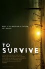 Фильм «To Survive» скачать бесплатно в хорошем качестве без регистрации и смс 1080p