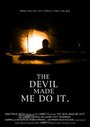 Фильм «The Devil Made Me Do It» смотреть онлайн фильм в хорошем качестве 720p