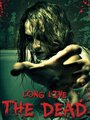 Фильм «Long Live the Dead» смотреть онлайн фильм в хорошем качестве 720p