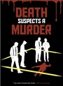 Death Suspects a Murder