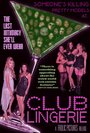 Фильм «Club Lingerie» смотреть онлайн фильм в хорошем качестве 720p