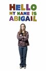 Фильм «Hello, My Name Is Abigail» скачать бесплатно в хорошем качестве без регистрации и смс 1080p