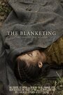 Фильм «The Blanketing» смотреть онлайн фильм в хорошем качестве 720p