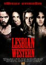 Фильм «Lesbian Western» смотреть онлайн фильм в хорошем качестве 720p