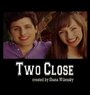 Фильм «Two Close» скачать бесплатно в хорошем качестве без регистрации и смс 1080p