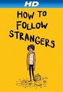 How to Follow Strangers