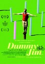 Фильм «Dummy Jim» смотреть онлайн фильм в хорошем качестве 720p