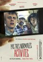 Фильм «Не слишком нормальная активность» смотреть онлайн фильм в хорошем качестве 1080p