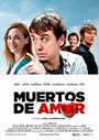 Фильм «Muertos de amor» смотреть онлайн фильм в хорошем качестве 720p