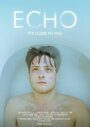 «Echo» трейлер фильма в хорошем качестве 1080p