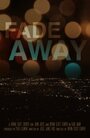 Фильм «Fade Away» скачать бесплатно в хорошем качестве без регистрации и смс 1080p