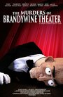 Фильм «The Murders of Brandywine Theater» смотреть онлайн фильм в хорошем качестве 720p