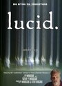 «Lucid» трейлер фильма в хорошем качестве 1080p