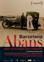 Фильм «Barcelona, abans que el temps ho esborri» смотреть онлайн фильм в хорошем качестве 720p