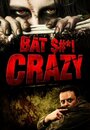 «Bat $#*! Crazy» трейлер фильма в хорошем качестве 1080p