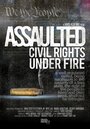 Assaulted: Civil Rights Under Fire