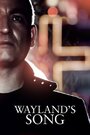 Фильм «Wayland's Song» смотреть онлайн фильм в хорошем качестве 1080p