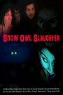 Фильм «Snow Owl Slaughter» смотреть онлайн фильм в хорошем качестве 1080p