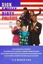 Фильм «Sick Smelly Dirty Politics» смотреть онлайн фильм в хорошем качестве 720p