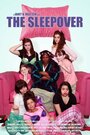 Фильм «The Sleepover» смотреть онлайн фильм в хорошем качестве 720p