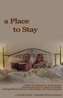 Фильм «A Place to Stay» смотреть онлайн фильм в хорошем качестве 720p