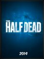 Фильм «The Half Dead» смотреть онлайн фильм в хорошем качестве 720p