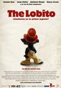 Фильм «The Lobito» смотреть онлайн фильм в хорошем качестве 720p