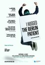 Фильм «I Hugged the Berlin Patient» смотреть онлайн фильм в хорошем качестве 720p