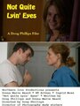 Фильм «Not Quite Lyin' Eyes» смотреть онлайн фильм в хорошем качестве 720p