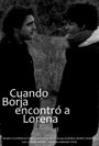 Фильм «Cuando Borja encontró a Lorena» смотреть онлайн фильм в хорошем качестве 720p