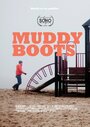 Фильм «Muddy Boots» смотреть онлайн фильм в хорошем качестве 720p