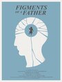 Фильм «Figments of a Father» смотреть онлайн фильм в хорошем качестве 1080p