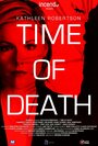 Фильм «Time of Death» смотреть онлайн фильм в хорошем качестве 1080p