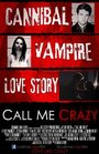 Фильм «Call Me Crazy» смотреть онлайн фильм в хорошем качестве 720p