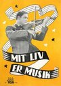 «Mit liv er musik» кадры фильма в хорошем качестве