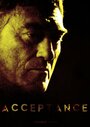 «Acceptance» трейлер фильма в хорошем качестве 1080p