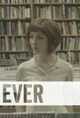 Фильм «Ever» смотреть онлайн фильм в хорошем качестве 1080p