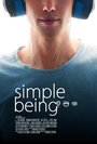 Фильм «Simple Being» смотреть онлайн фильм в хорошем качестве 720p