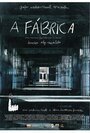 Фильм «A Fábrica» смотреть онлайн фильм в хорошем качестве 720p