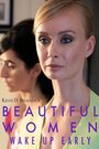 Фильм «Beautiful Women Wake Up Early» смотреть онлайн фильм в хорошем качестве 720p