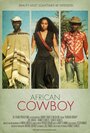 Фильм «African Cowboy» скачать бесплатно в хорошем качестве без регистрации и смс 1080p