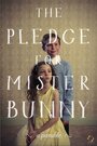 Фильм «The Pledge for Mister Bunny» смотреть онлайн фильм в хорошем качестве 720p