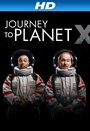 Фильм «Journey to Planet X» смотреть онлайн фильм в хорошем качестве 1080p