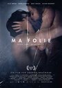 Фильм «Ma folie» смотреть онлайн фильм в хорошем качестве 1080p