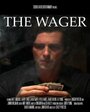 Фильм «The Wager» смотреть онлайн фильм в хорошем качестве 720p