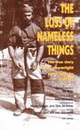 Фильм «The Loss of Nameless Things» смотреть онлайн фильм в хорошем качестве 720p