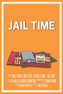 Фильм «Jail Time» смотреть онлайн фильм в хорошем качестве 1080p