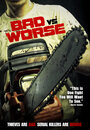 Фильм «Bad vs Worse» смотреть онлайн фильм в хорошем качестве 720p