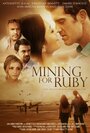 «Mining for Ruby» трейлер фильма в хорошем качестве 1080p