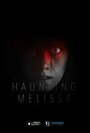 Фильм «Haunting Melissa» смотреть онлайн фильм в хорошем качестве 1080p